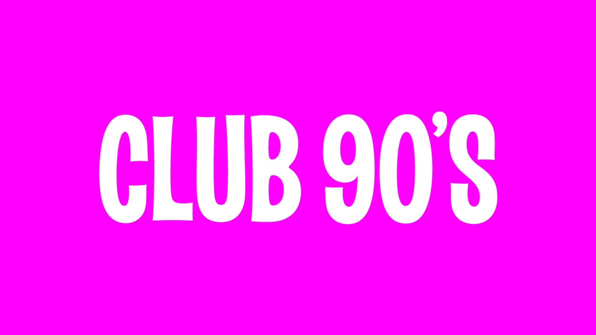 Club 90's Presents Ariana Grande Night (18+ W/ ID)
